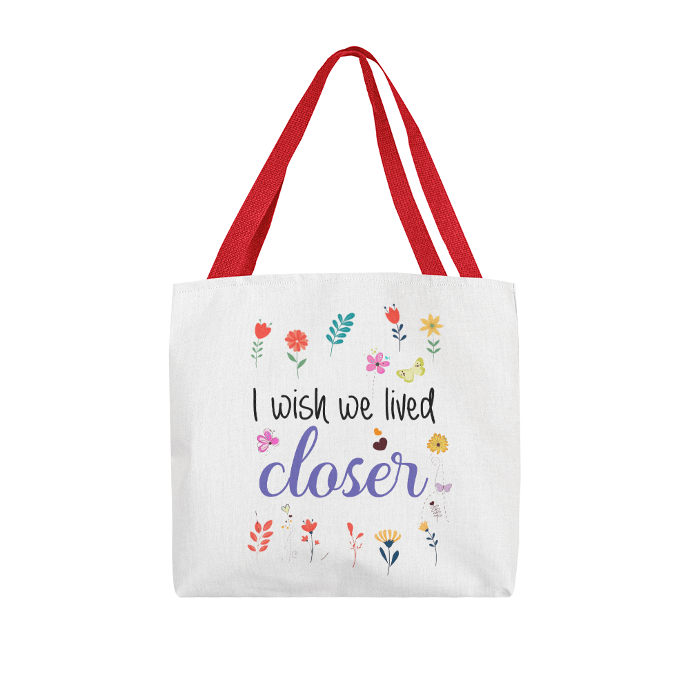 I Wish We Lived Closer | Classic Tote Bag